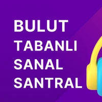 Bulut Santral Çözümleri